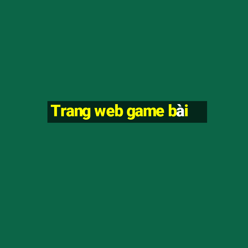 Trang web game bài