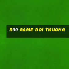 b99 game doi thuong