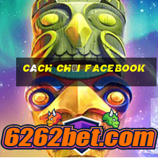 cách chơi facebook