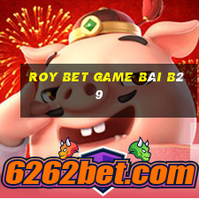 Roy Bet Game Bài B29