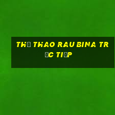 Thể thao rau bina trực tiếp