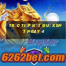 Trực tiếp kết quả XSNT ngày 4