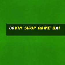 88Vin Shop Game Bài