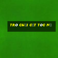 trò chơi cắt tóc nữ