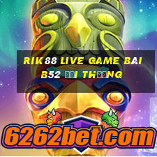 Rik88 Live Game Bài B52 Đổi Thưởng