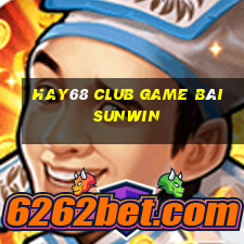 Hay68 Club Game Bài Sunwin