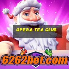 opera tea club