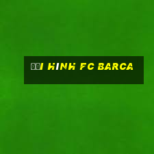 doi hinh fc barca