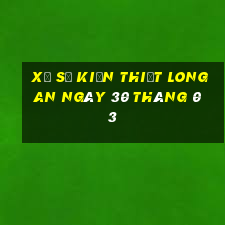 xổ số kiến thiết long an ngày 30 tháng 03