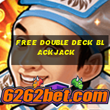 free double deck blackjack