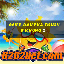 game dau pha thuong khung 2