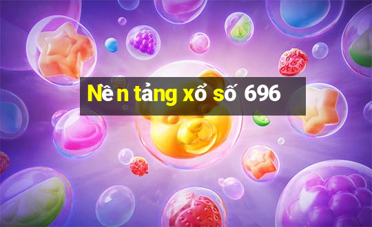 Nền tảng xổ số 696