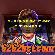 xổ số bình phước ngày 31 tháng 12