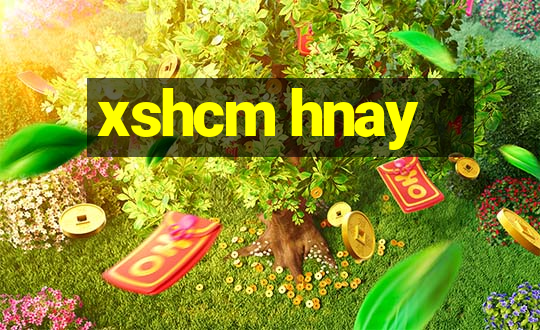 xshcm hnay