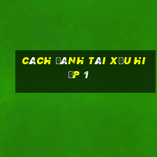 cách đánh tài xỉu hiệp 1