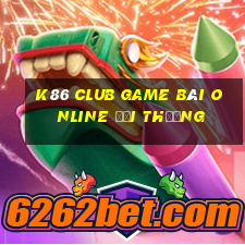 K86 Club Game Bài Online Đổi Thưởng