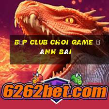 Bốp Club Choi Game Đánh Bài