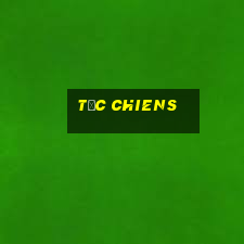 tốc chiens