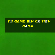 tải game bắn cá tiên cánh