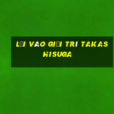 Lối vào giải trí Takashisuga