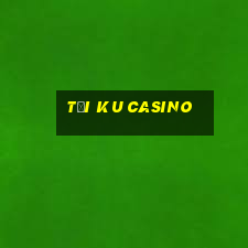 tại ku casino