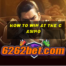 how to win at the casino