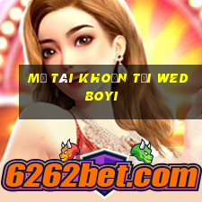 Mở tài khoản tại wed BOYI