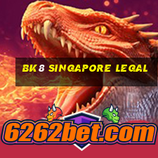 bk8 singapore legal