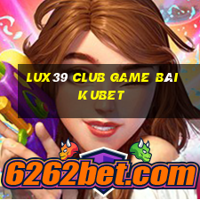 Lux39 Club Game Bài Kubet