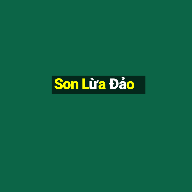 Son Lừa Đảo