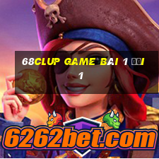 68Clup Game Bài 1 Đổi 1