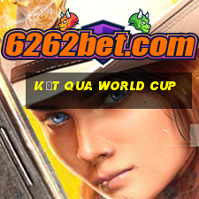 kết qua world cup