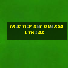 Trực tiếp kết quả XSBL thứ Ba