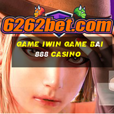 Game Iwin Game Bài 888 Casino