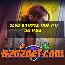 club brugge cua nuoc nao