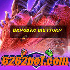 bangdac biettuan