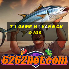 tải game hũ vàng cho ios