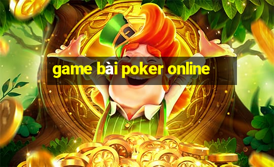 game bài poker online