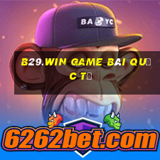 B29.Win Game Bài Quốc Tế