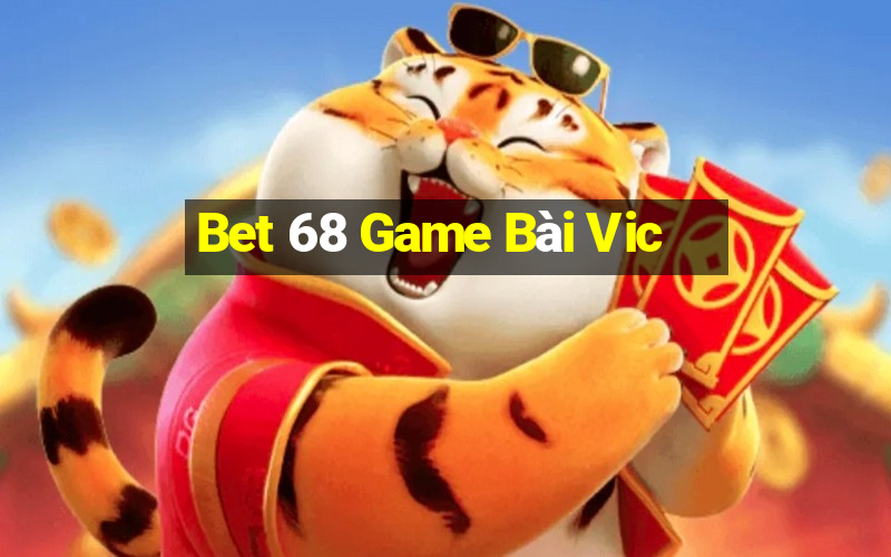 Bet 68 Game Bài Vic