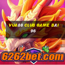 Vua88 Club Game Bài 96