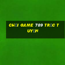 chơi game 789 trực tuyến