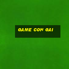 game con gai