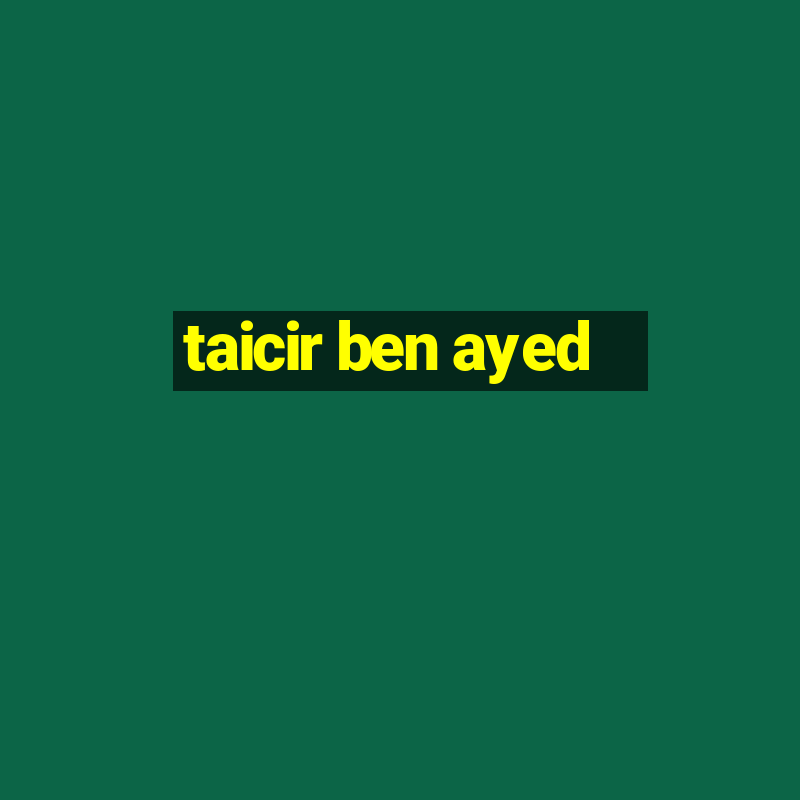 taicir ben ayed