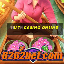 đầu tư casino online