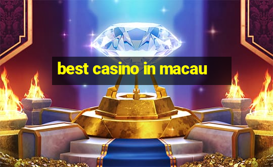 best casino in macau