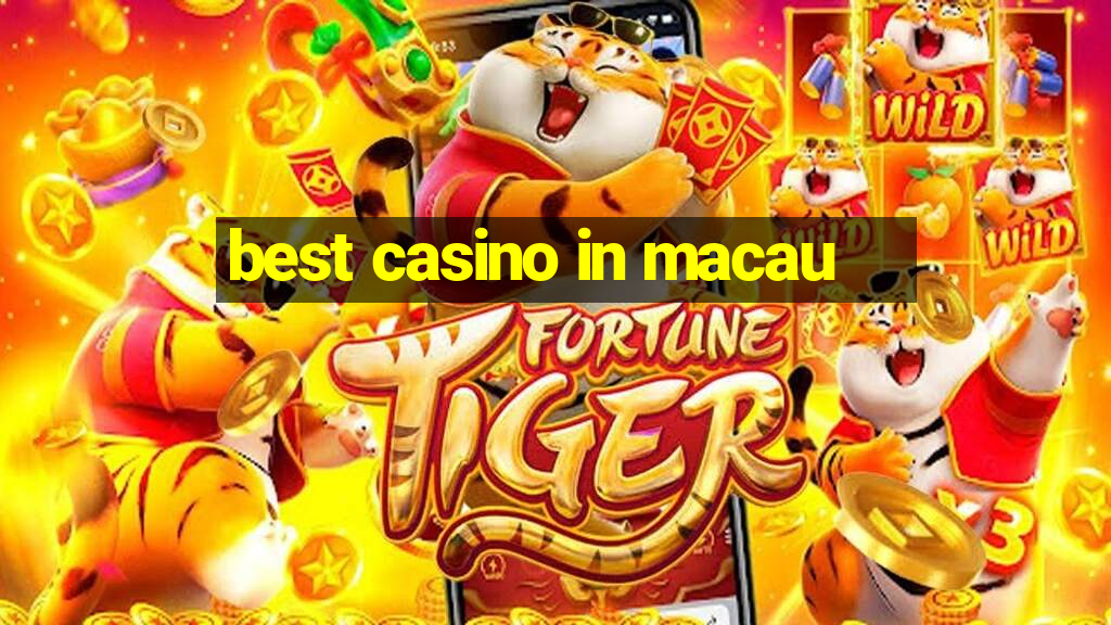 best casino in macau