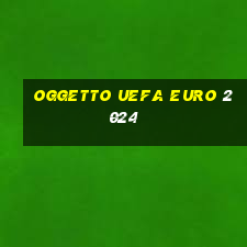 oggetto uefa euro 2024