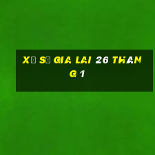 xổ số gia lai 26 tháng 1