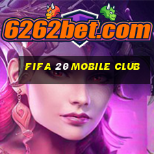 fifa 20 mobile club